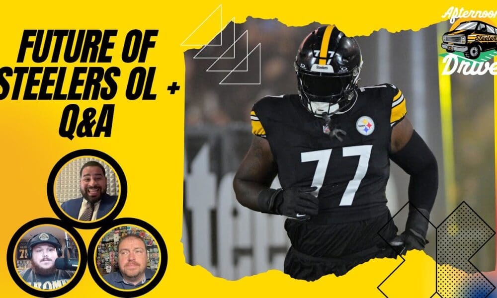 Steelers Afternoon Drive Future of Steelers Offensive Line + Q & A